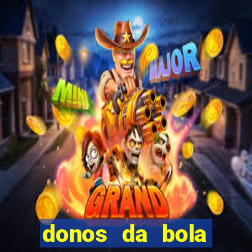 donos da bola bahia net